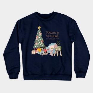 Kindness is the best gift you can give this Christmas. Crewneck Sweatshirt